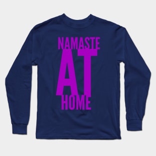 Namaste at Home (fuchsia letters) Long Sleeve T-Shirt